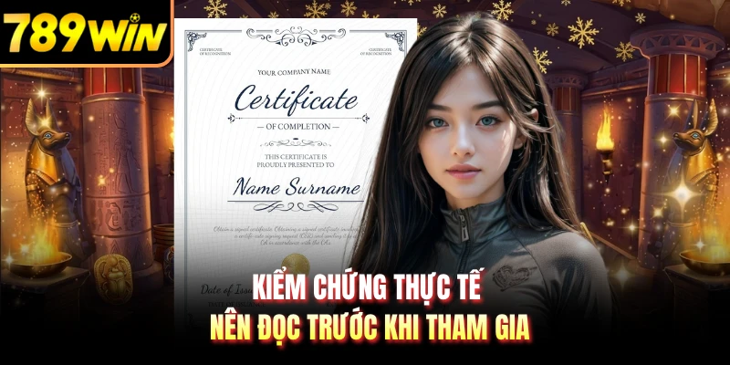 Kiểm chứng thực tế nên đọc trước khi tham gia 